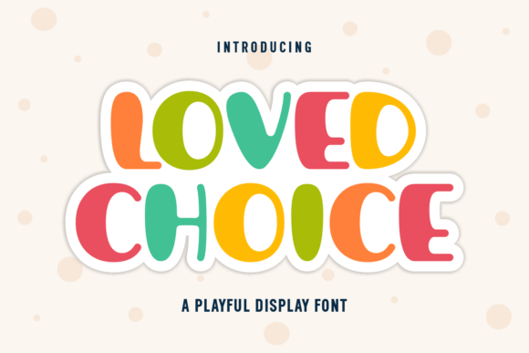 Loved Choice: A Bold Display Font for Makers and Sellers