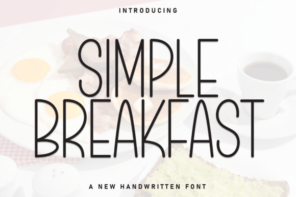 Simple Breakfast: A Friendly Display Font for Modern Web Design